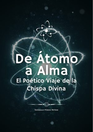 De Átomo a Alma: El Poético Viaje de la Chispa Divina (PDF).