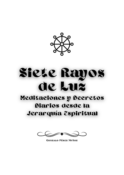 Siete Rayos de Luz: Meditaciones y Decretos Diarios desde la Jerarquía Espiritual (PDF).