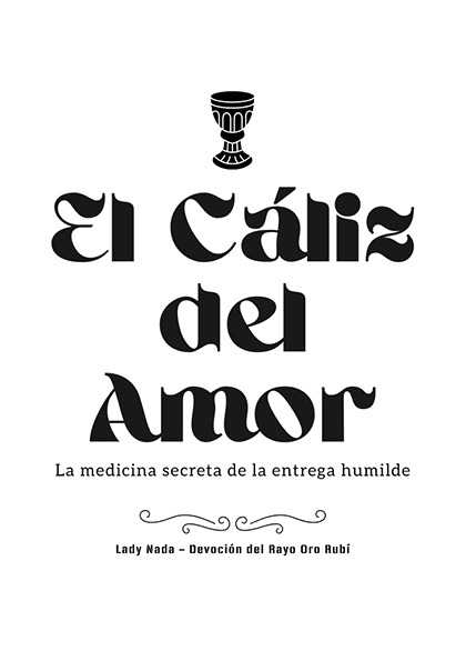 El Cáliz del Amor – La medicina secreta de la entrega humilde (PDF)